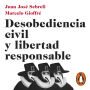 Desobediencia civil y libertad responsable