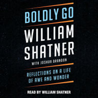 Boldly Go: Reflections on a Life of Awe and Wonder