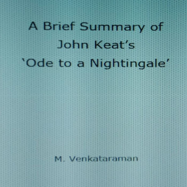 A Brief Summary of John Keat's `Ode to a Nightingale'