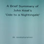 A Brief Summary of John Keat's `Ode to a Nightingale'