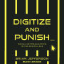 Digitize and Punish: Racial Criminalization in the Digital Age