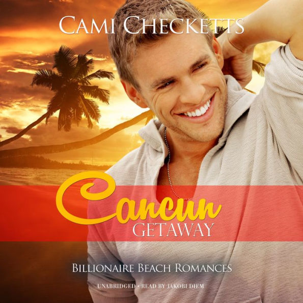 Cancun Getaway: Billionaire Beach Romance