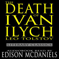 The Death of Ivan Ilych: Literary Classics