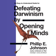 Defeating Darwinism by Opening Minds