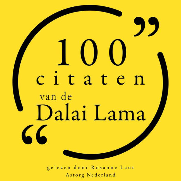 100 citaten van Dalaï Lama: Collectie 100 Citaten van