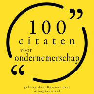 100 citaten voor ondernemerschap: Collectie 100 Citaten van