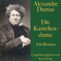 Alexandre Dumas: Die Kameliendame: Ein Roman - ungekürzt gelesen