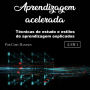 Aprendizagem acelerada: Técnicas de estudo e estilos de aprendizagem explicados