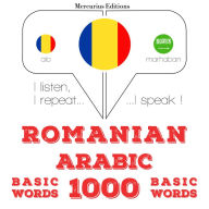 Arab¿ - Romania: 1000 de cuvinte de baz¿: I listen, I repeat, I speak : language learning course
