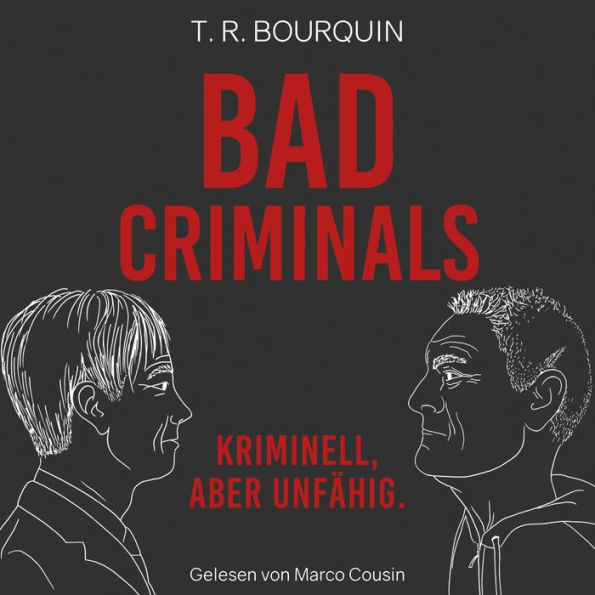 Bad Criminals: Kriminell, aber unfähig