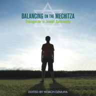 Balancing on the Mechitza: Transgender in Jewish Community