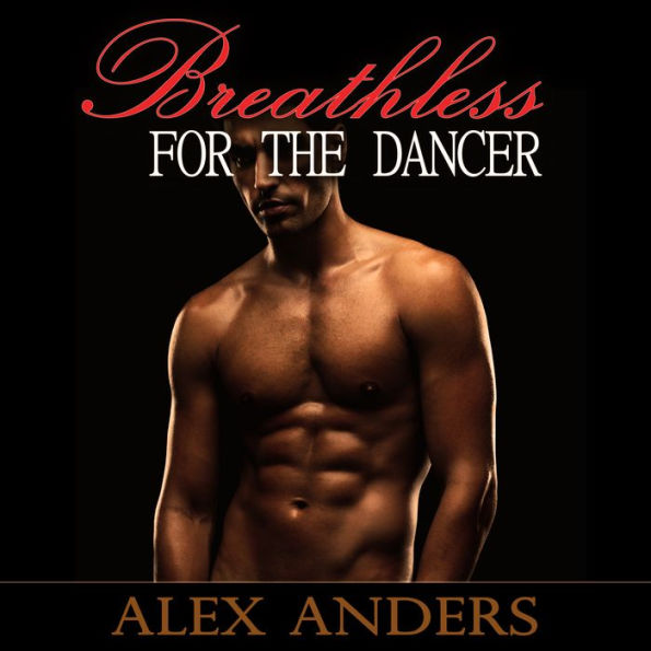 Breathless for the Dancer (BDSM Dominant Alpha Male Erotica)