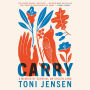 Carry: A Memoir of Survival on Stolen Land