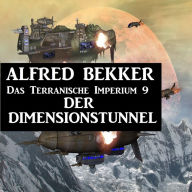 Das Terranische Imperium 9 - Der Dimensionstunnel