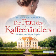 Die Frau des Kaffeehändlers: Roman