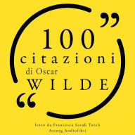 100 citazioni di Oscar Wilde: Le 100 citazioni di...
