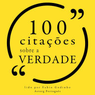 100 citações sobre a verdade: Recolha as 100 citações de