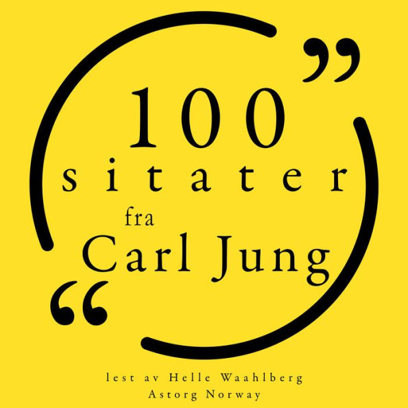 100 sitater fra Carl Jung: Samling 100 sitater fra