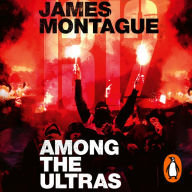 1312: Among the Ultras: A journey with the world's most extreme fans