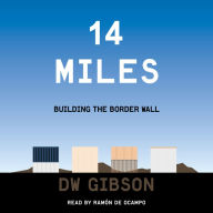 14 Miles: Building the Boarder Wall