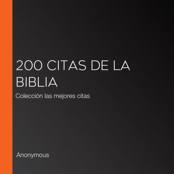 200 citas de la Biblia: Colección las mejores citas