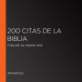 200 citas de la Biblia: Colección las mejores citas