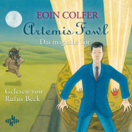 Artemis Fowl - Das magische Tor (Ein Artemis-Fowl-Roman 8)