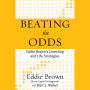 Beating the Odds: Eddie Brown's Investing and Life Strategies