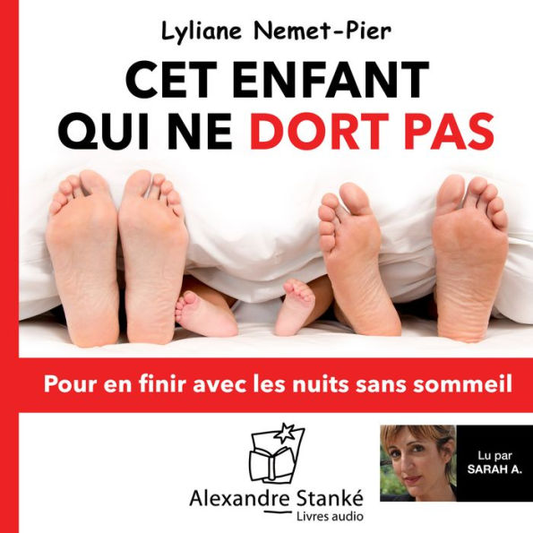 Cet enfant qui ne dort pas: Pour en finir avec les nuits sans sommeil