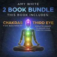 Chakras: & The Third Eye - How to Balance Your Chakras and Awaken Your Third Eye With Guided Meditation, Kundalini, and Hypnosis