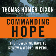 Commanding Hope: The Power We Have to Renew a World in Peril