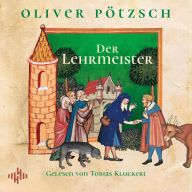 Der Lehrmeister (Faustus-Serie 2): Die Geschichte des Johann Georg Faustus II