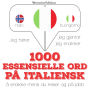 1000 essensielle ord på italiensk: Jeg hører, jeg gjentar, jeg snakker