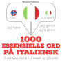1000 essensielle ord på italiensk: Jeg hører, jeg gjentar, jeg snakker