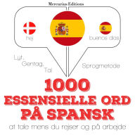 1000 essentielle ord på spansk: Lyt, gentag, tal: sprogmetode