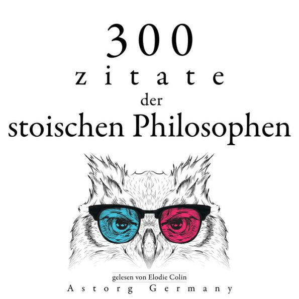 300 Zitate der stoischen Philosophen: Sammlung bester Zitate