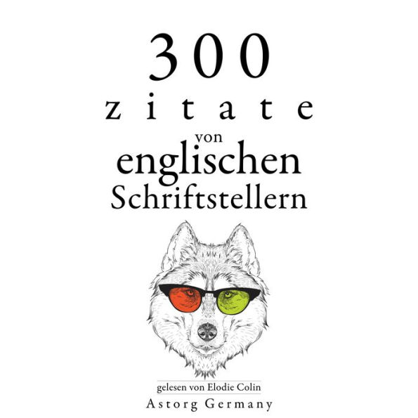 300 Zitate von englischen Schriftstellern: Sammlung bester Zitate