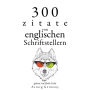 300 Zitate von englischen Schriftstellern: Sammlung bester Zitate