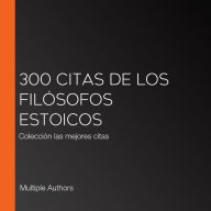 300 citas de los filósofos estoicos: Colección las mejores citas