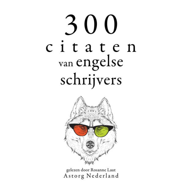 300 citaten van Engelse schrijvers: Verzameling van de mooiste citaten