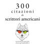 300 citazioni di scrittori americani: Le migliori citazioni