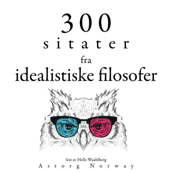 300 sitater fra idealistiske filosofer: Samle de beste tilbudene