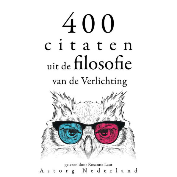 400 citaten uit de filosofie van de Verlichting: Verzameling van de mooiste citaten
