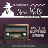 The Adventures of Nero Wolfe: Case of the Disappearing Diamonds: Old Time Radio Shows