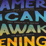 American Awakening: Eight Principles to Restore the Soul of America