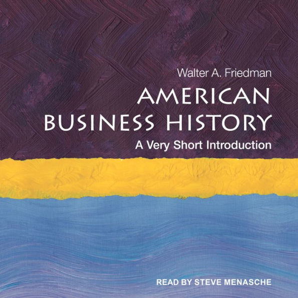 American Business History: A Very Short Introduction