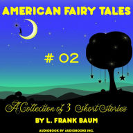 American Fairy Tales, A Collection of 3 Short Stories, # 02