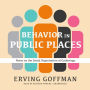 Behavior in Public Places: Notes on the Social Organization of Gatherings