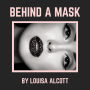 Behind a Mask