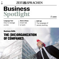 Business-Englisch lernen Audio - The (dis)organization of companies: Business Spotlight Audio 07/20 - Desorganisation in Unternehmen